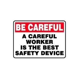 BE CAREFUL A CAREFUL WORKER IS THE BEST SAFETY DEVICE 10 x 14 Dura 