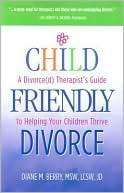 Child Friendly Divorce A Diane M. Berry