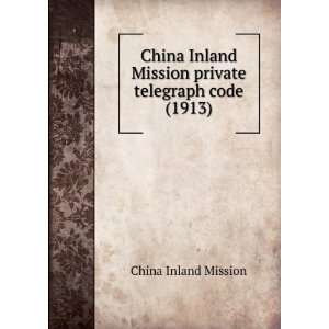  China Inland Mission private telegraph code (1913 