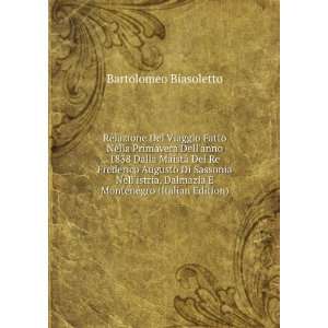   Dalmazia E Montenegro (Italian Edition) Bartolomeo Biasoletto Books