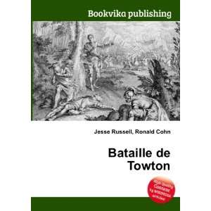  Bataille de Towton Ronald Cohn Jesse Russell Books