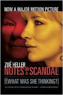   Notes on a Scandal What Was She Thinking? by Zoe 