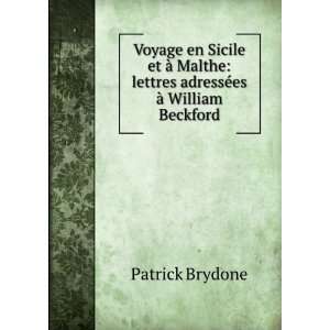    lettres adressÃ©es Ã  William Beckford Patrick Brydone Books