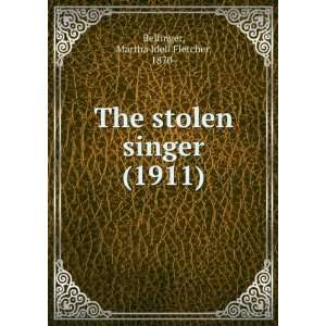  The stolen singer (1911) (9781275283947) Martha Idell 