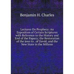   of David; and the New State in the Millenn Benjamin H. Charles Books