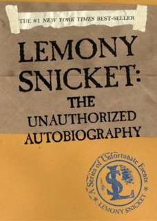   Lemony Snicket The Unauthorized Autobiography by 
