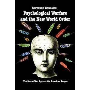 Psychological Warfare and the New World Order The Secret War Against 