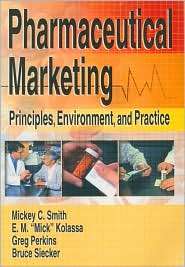 Pharmaceutical Marketing Principles, Environment, and Practice 