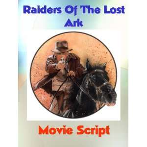 INDIANA JONES & RAIDERS OF THE LOST ARK Movie Script