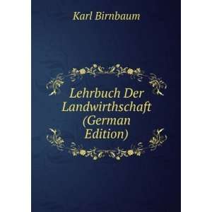   Lehrbuch Der Landwirthschaft (German Edition) Karl Birnbaum Books