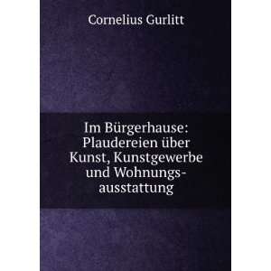   Kunst, Kunstgewerbe und Wohnungs ausstattung Cornelius Gurlitt Books