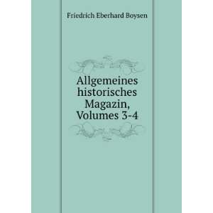   historisches Magazin, Volumes 3 4 Friedrich Eberhard Boysen Books
