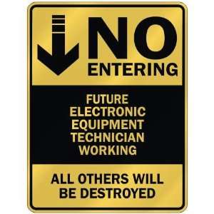 NO ENTERING FUTURE ELECTRONIC EQUIPMENT TECHNICIAN WORKING  PARKING 