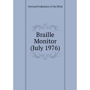   Braille Monitor (July 1976) National Federation of the Blind Books