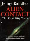 Alien Contact The First Fifty Years (An Up To The Minute Report By 