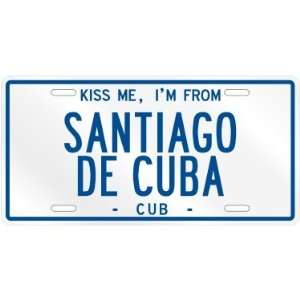  NEW  KISS ME , I AM FROM SANTIAGO DE CUBA  CUBA LICENSE 