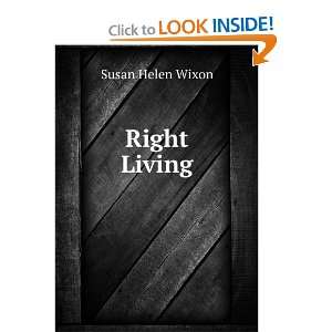  Right Living Susan Helen Wixon Books