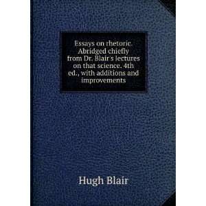  Essays on rhetoric. Abridged chiefly from Dr. Blairs 