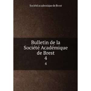   AcadÃ©mique de Brest. 4 SociÃ©tÃ© academique de Brest Books