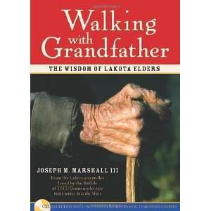  Walking with Grandfather The Wisdom of Lakota Elders 