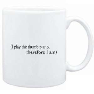  Mug White  i play the Thumb Piano, therefore I am 