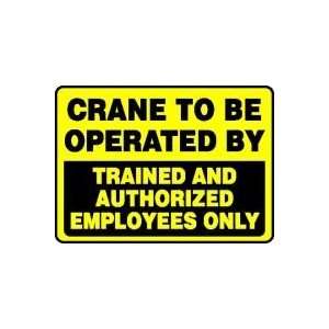 CRANE TO BE OPERATED BY TRAINED AND AUTHORIZED EMPLOYEES ONLY 10 x 14 