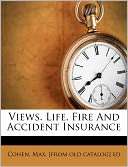 Views. Life, Fire And Accident Max [From Old Catalog] Ed Cohen