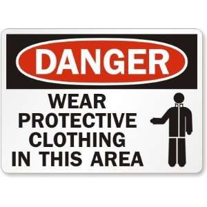  Danger Wear Protective Clothing in this Area (with 