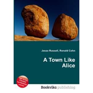  A Town Like Alice Ronald Cohn Jesse Russell Books