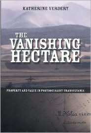 The Vanishing Hectare Property and Value in Postsocialist 