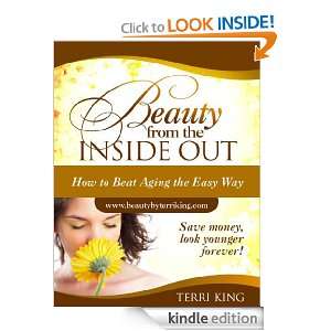 Beauty from the inside out Terri King   Kindle Store