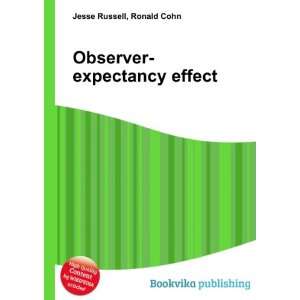 Observer expectancy effect Ronald Cohn Jesse Russell  