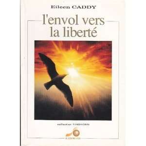    Lenvol Vers La Liberte (9782904672996) Caddy Eileen Books