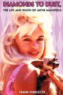 Diamonds to Dust The Life and Death of Jayne Mansfield 9781432712419 