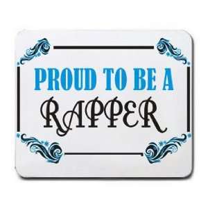  Proud To Be a Rapper Mousepad