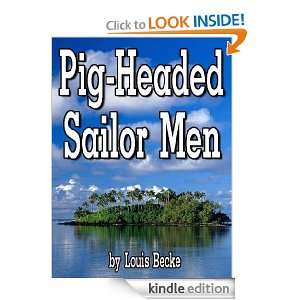 Pig Headed Sailor Men Louis Becke  Kindle Store