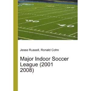  Major Indoor Soccer League (2001 2008) Ronald Cohn Jesse 