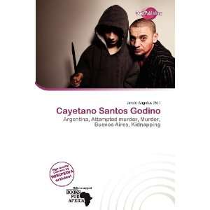    Cayetano Santos Godino (9786135831436) Jerold Angelus Books