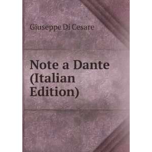 Note a Dante (Italian Edition) Giuseppe Di Cesare  Books