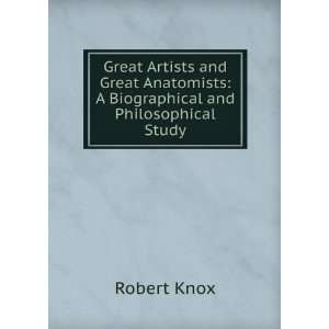   Anatomists A Biographical and Philosophical Study Robert Knox Books