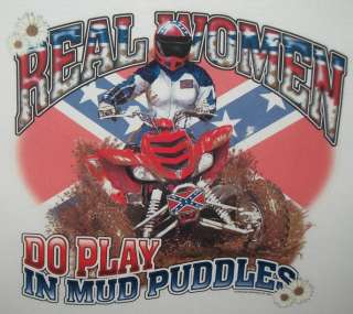   Tshirt Real Women Play In Mud 4 Wheelin Redneck Rebel Rose ATV  