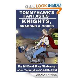 Tommyhawks Fantasies Knights, Dragons & Ogres Milford Slabaugh 