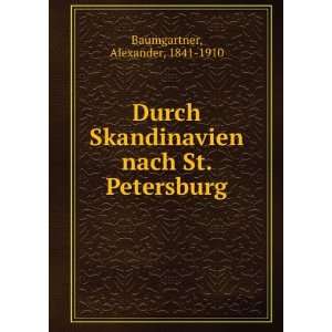  Durch Skandinavien nach St. Petersburg Alexander, 1841 