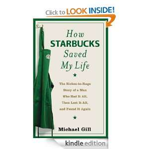 How Starbucks Saved My Life Michael Gill  Kindle Store