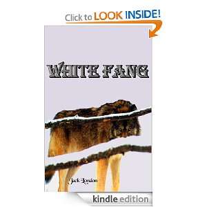 White Fang (Carefully formatted by Timeless Classic Books) Jack 