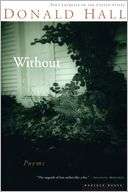   Without Poems by Donald Hall, Houghton Mifflin 