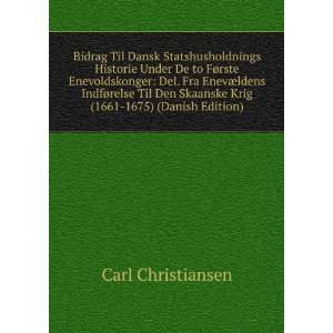   Skaanske Krig (1661 1675) (Danish Edition) Carl Christiansen Books