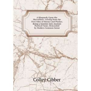   Poetical Fame, Demanded by Modern Common Sense Colley Cibber Books