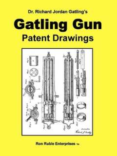  Dr. Richard Jordan Gatlings Gatling Gun Patent 