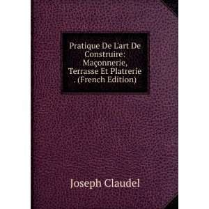   Et Platrerie . (French Edition) Joseph Claudel  Books